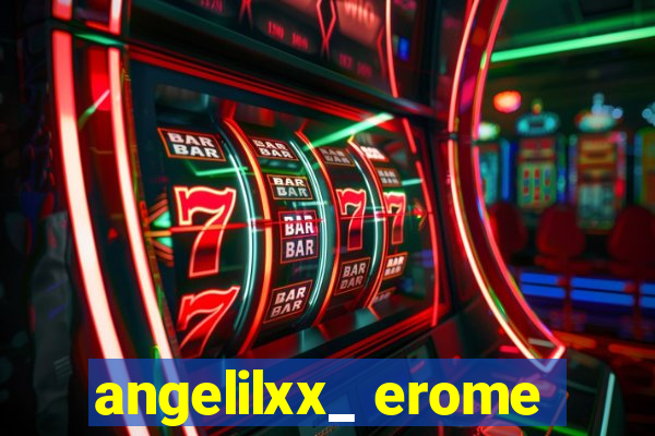 angelilxx_ erome