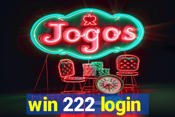 win 222 login