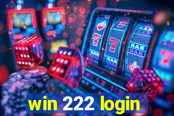 win 222 login