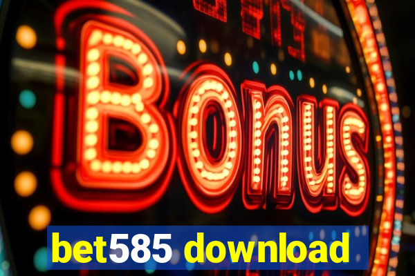 bet585 download