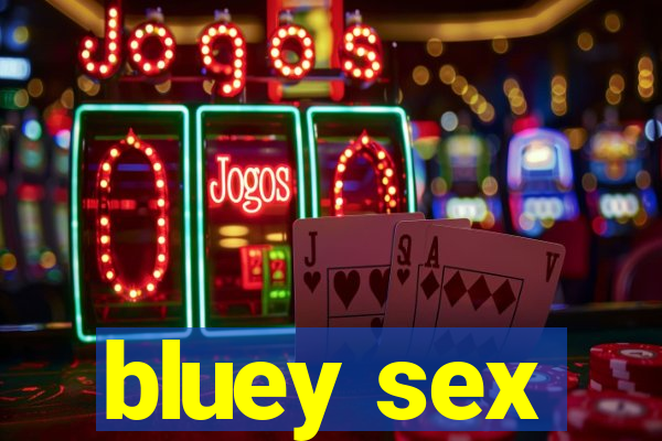 bluey sex