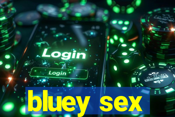 bluey sex