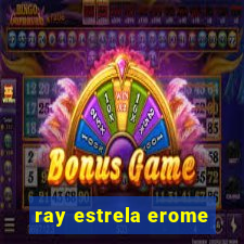 ray estrela erome