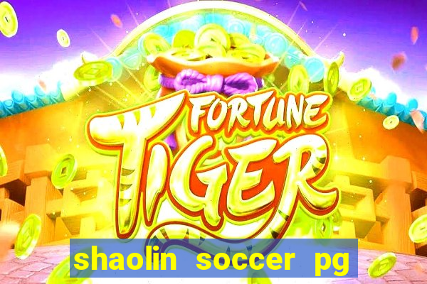 shaolin soccer pg soft demo