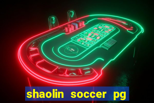 shaolin soccer pg soft demo