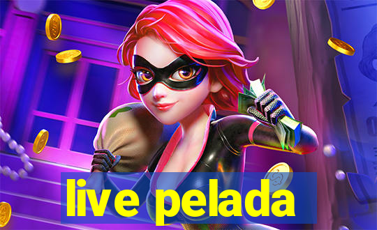 live pelada