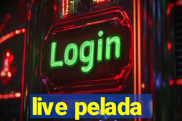 live pelada