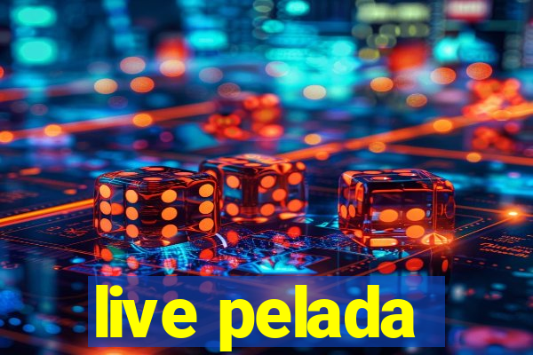 live pelada