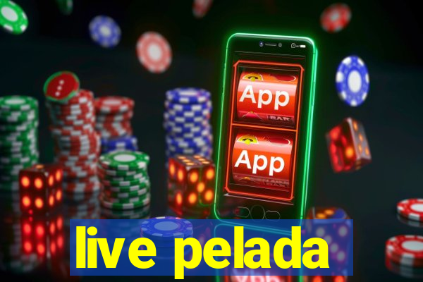 live pelada