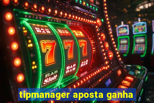 tipmanager aposta ganha