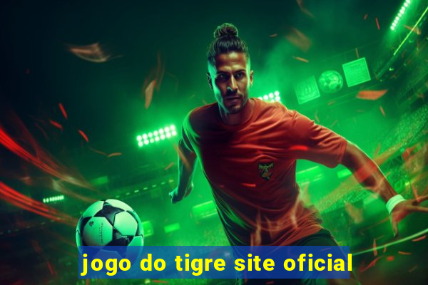 jogo do tigre site oficial