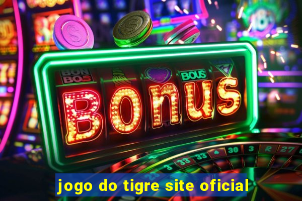 jogo do tigre site oficial