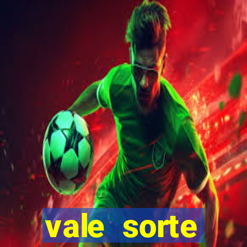 vale sorte resultado de hoje