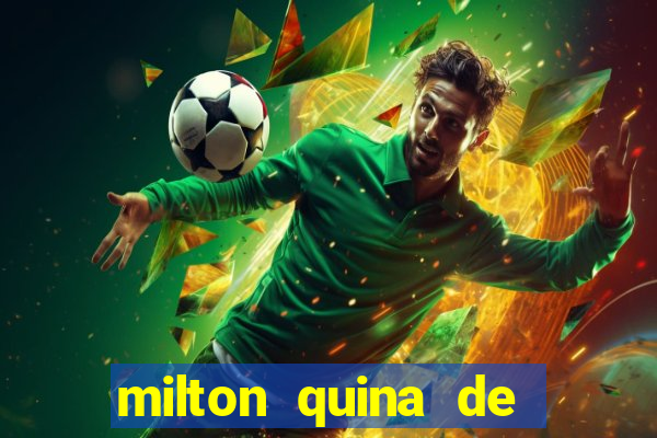 milton quina de siqueira junior