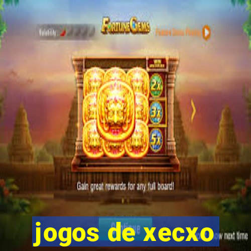 jogos de xecxo