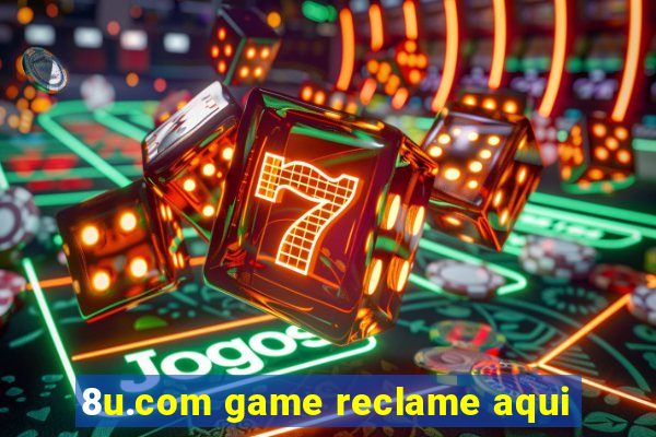 8u.com game reclame aqui