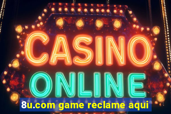 8u.com game reclame aqui