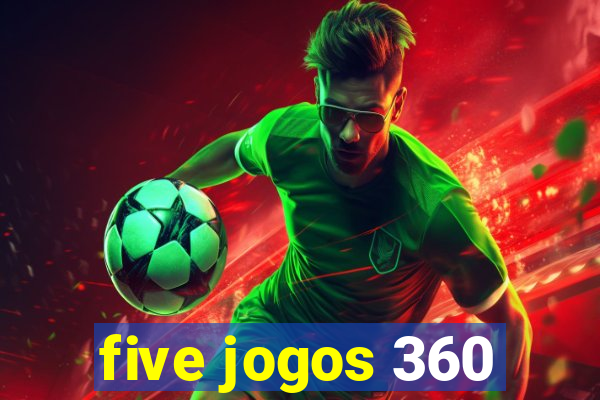 five jogos 360