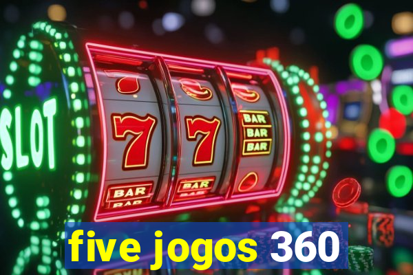 five jogos 360