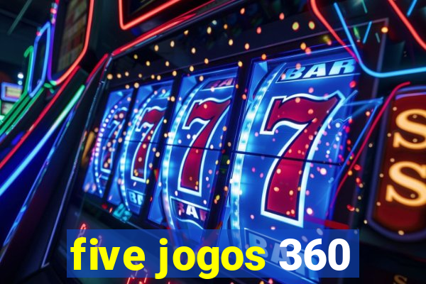 five jogos 360