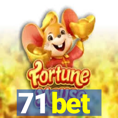 71 bet