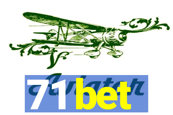 71 bet