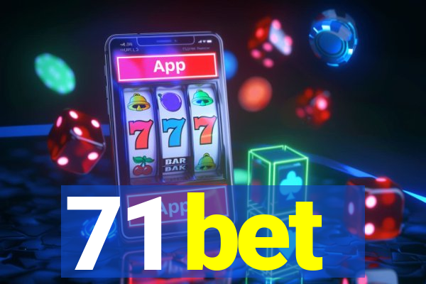 71 bet