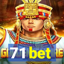 71 bet