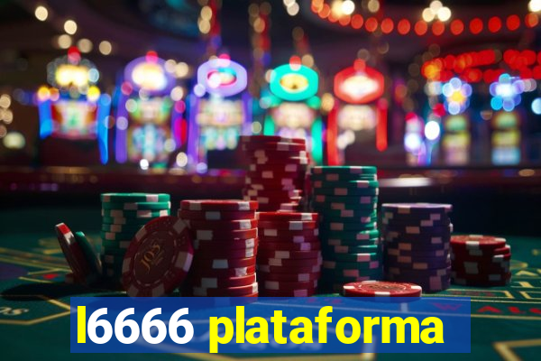 l6666 plataforma