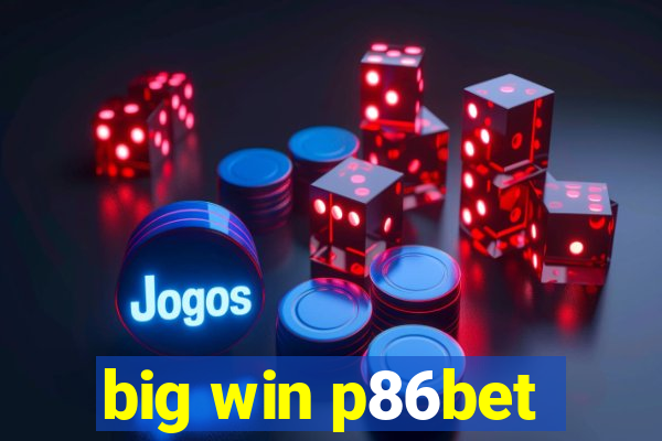 big win p86bet