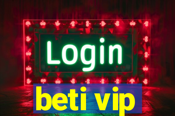 beti vip