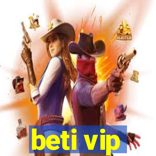 beti vip