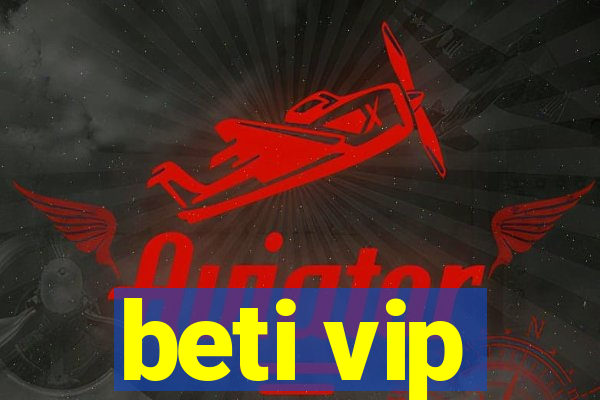 beti vip