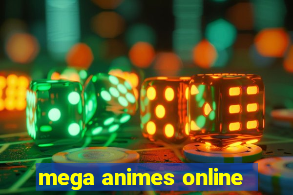 mega animes online