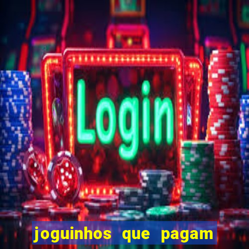 joguinhos que pagam para jogar