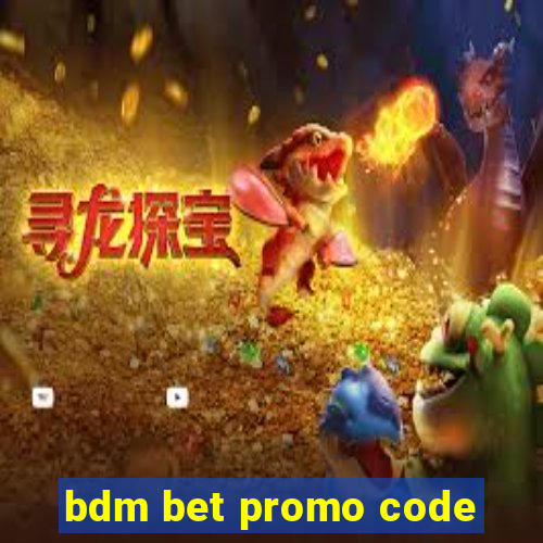 bdm bet promo code