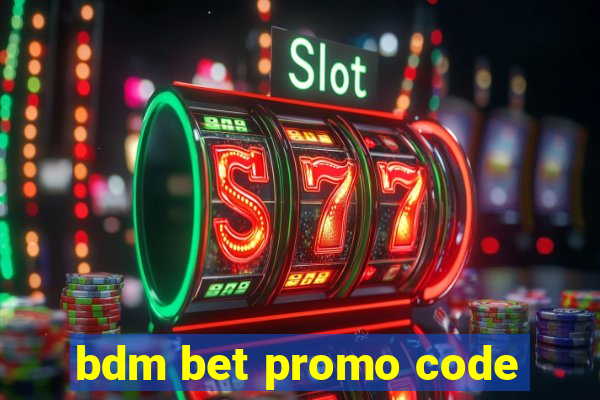 bdm bet promo code