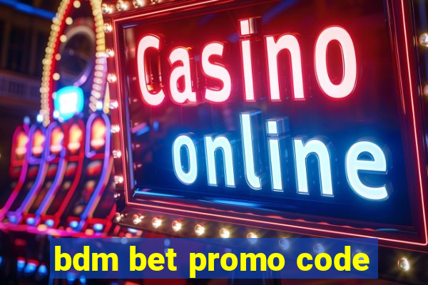 bdm bet promo code