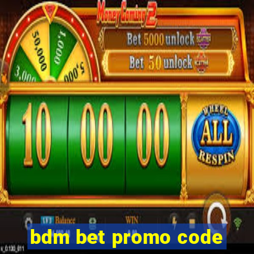 bdm bet promo code