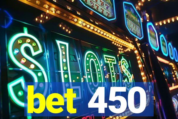 bet 450