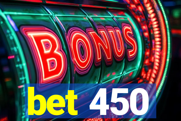 bet 450