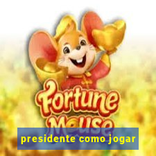 presidente como jogar