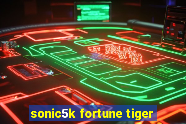 sonic5k fortune tiger