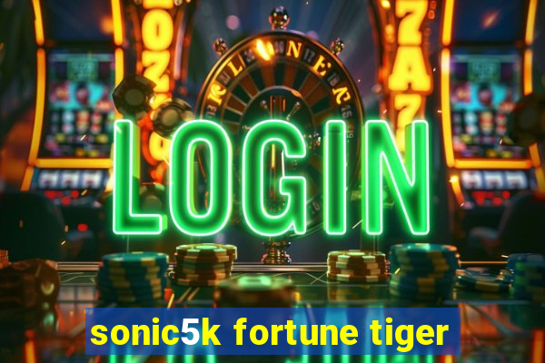 sonic5k fortune tiger