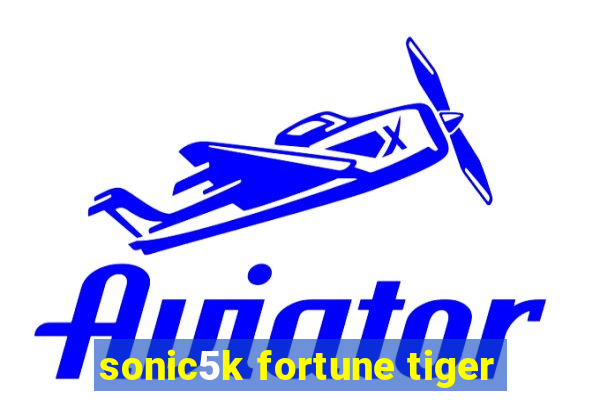 sonic5k fortune tiger