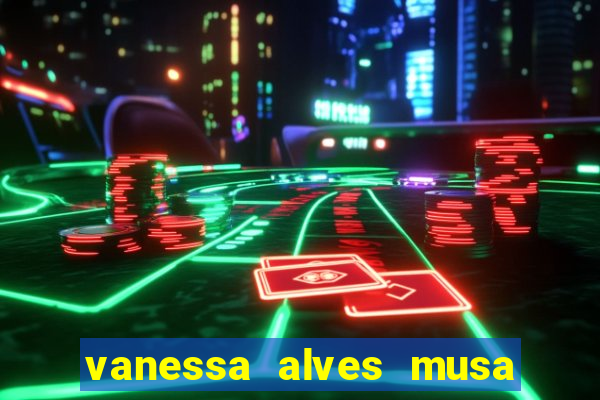 vanessa alves musa do corinthians nua