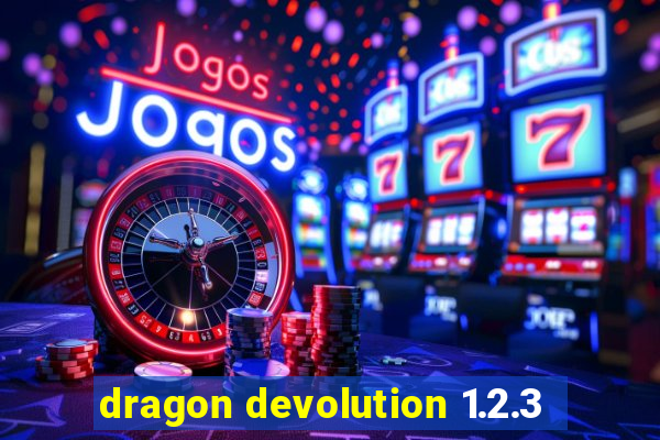 dragon devolution 1.2.3