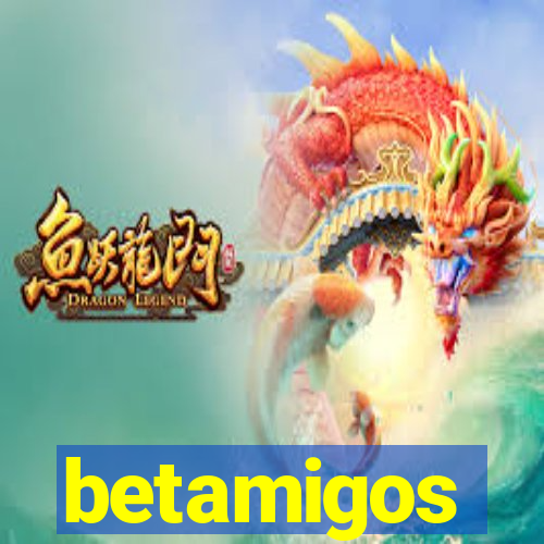 betamigos