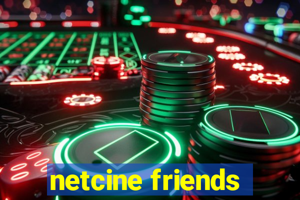 netcine friends