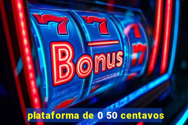 plataforma de 0 50 centavos